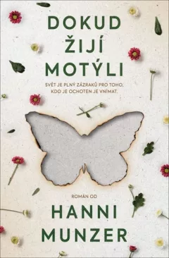 Dokud žijí motýli - Svět je plný zázraků pro toho, kdo je vnímá