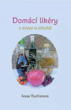 Domácí likéry z ovoce a ořechů