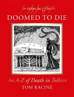 Doomed to Die: An A–Z of Death in Tolkien