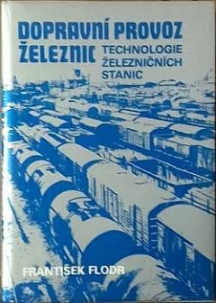 Dopravní provoz železnic - technologie železničních stanic