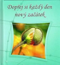 Dopřej si každý den nový začátek