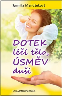 Dotek léčí tělo, úsměv duši!