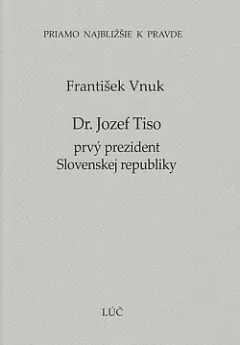 Dr. Jozef Tiso - prvý prezident Slovenskej republiky