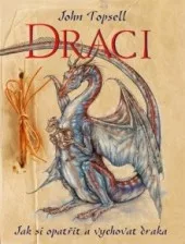Draci - Jak si opatřit a vychovat draka