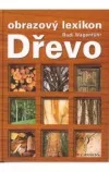 Dřevo - obrazový lexikon