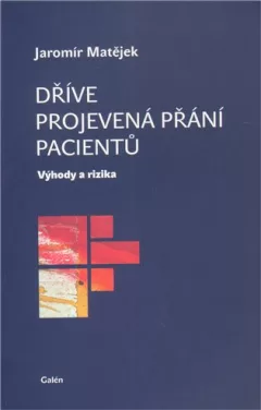 Dříve projevená přání pacientů - Výhody a rizika