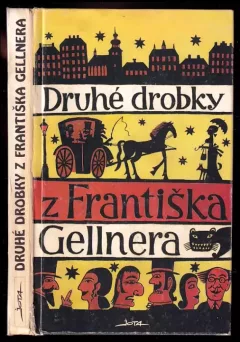 Druhé drobky z Františka Gellnera