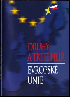 Druhý a třetí pilíř Evropské unie DEDIKACE