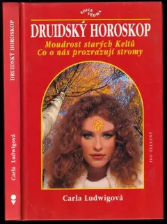 Druidský horoskop, aneb, Co o nás prozrazují stromy