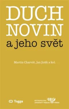Duch novin a jeho svět - Kapitoly z dějin českého myšlení o médiích 1918-1938 (III.)