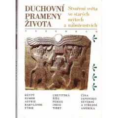 Duchovní prameny života: Stvoření světa ve starých mýtech a náboženstvích