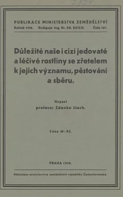 Důležité naše i cizí jedovaté a léčivé rostliny se zřetelem k jejich významu, pěstování a sběru