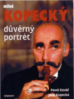 Miloš Kopecký - důvěrný portrét