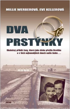 Dva prstýnky - Skutečný příběh ženy, která jako dívka přežila Osvětim a v těch nejtemnějších dnech našla lásku…