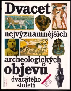 Dvacet nejvýznamnějších archeologických objevů dvacatého století