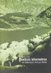Dvetisíc kilometrov od Železných vrát po Devín: 78 dní po karpatskom oblúku