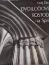 Dvojloďové kostoly na Spiši