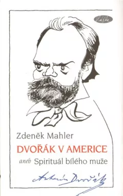 Dvořák v Americe – Spirituál bílého muže