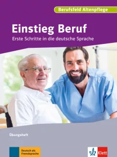 Einstieg Beruf - Berufsfeld Pflege