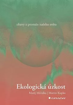 Ekologická úzkost: Obavy z proměn našeho světa