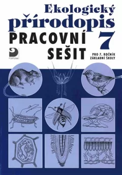 Ekologický přírodopis pro 7. ročník ZŠ - Pracovní sešit