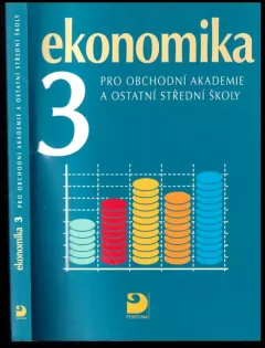 Ekonomika 3: pro obchodní akademie a ostatní střední školy