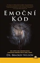 Emoční kód – Jak uvolnit vaše uvězněné emoce a dosáhnout dobrého zdraví, lásky a štěstí