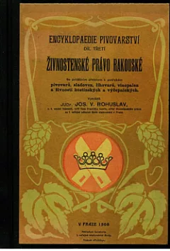 Encyklopedie pivovarnictví Díl III. Živnostenské právo rakouské