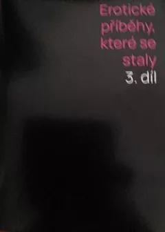Erotické příběhy, které se staly - 3. díl