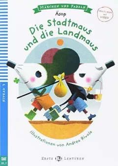 Erste ELI Lektüren 3/A1.1: Die Stadtmaus und die Landmaus + Downloadable Multimedia