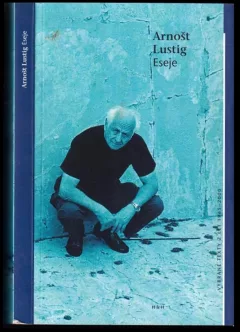 Eseje DEDIKACE ARNOŠT LUSTIG