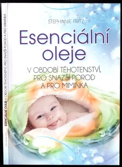Esenciální oleje v období těhotenství, pro snazší porod a pro miminka