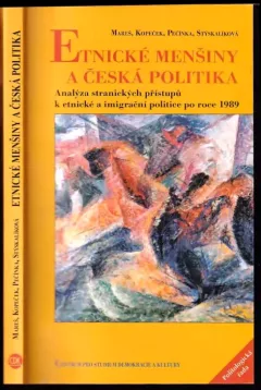 Etnické menšiny a česká politika : analýza stranických přístupů k etnické a imigrační politice po roce 1989