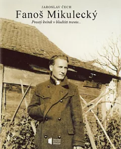Fanoš Mikulecký:  Prostý kvítek v bludišti travin...