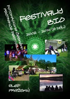 Festivaly BIO - 2002 - 2014 (a dál)
