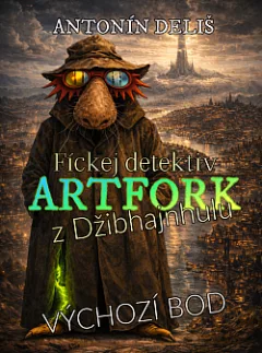 Fíckej detektiv ArtFork z Džibhajnhulu: Výchozí bod