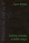Filosofické dílo. Sv. II, Juliiny otázky a další eseje