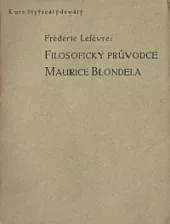 Filosofický průvodce Maurice Blondela : druhá část