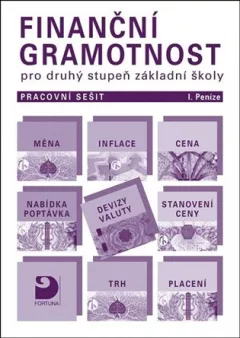 Finanční gramotnost pro druhý stupeň základní školy - Pracovní sešit I. Peníze