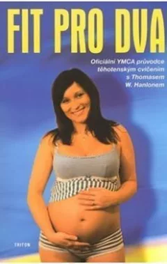 Fit pro dva - Oficiální YMCA průvodce těhotenským cvičením