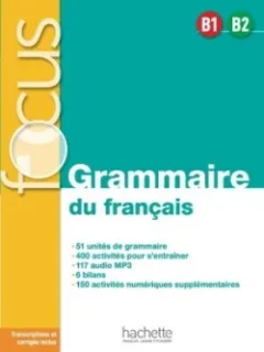 Focus: Grammaire du français Livre de l´éléve B1-B2 + MP3 + Parcours digital