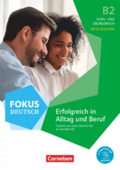 Fokus Deutsch - Allgemeine Ausgabe - B2 Erfolgreich in Alltag und Beruf