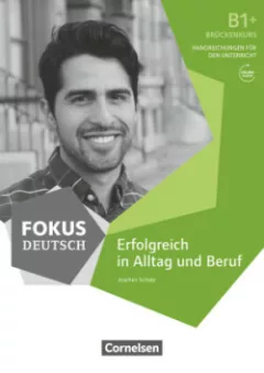 Fokus Deutsch Brückenkurs B1+ Handreichung zum Unterricht als Download