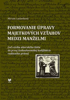 Formovanie úpravy majetkových vzťahov medzi manželmi