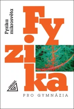Fyzika pro gymnázia - Fyzika mikrosvěta