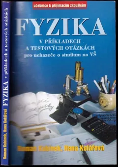 Fyzika v příkladech a testových otázkách pro uchazeče o studium na VŠ