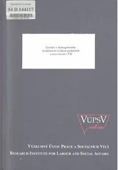 Gender v managementu - Kvalitativní výzkum podmínek a nerovností v ČR
