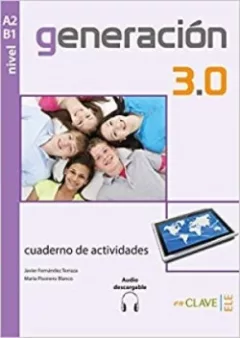 Generacion 3.0 - Cuaderno de actividades (A2-B1) + audio descargable