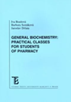 General Biochemistry - Practical Classes for Students of Pharmacy
