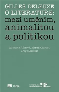Gilles Deleuze o literatuře: mezi uměním, animalitou a politikou